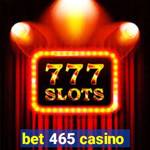 bet 465 casino