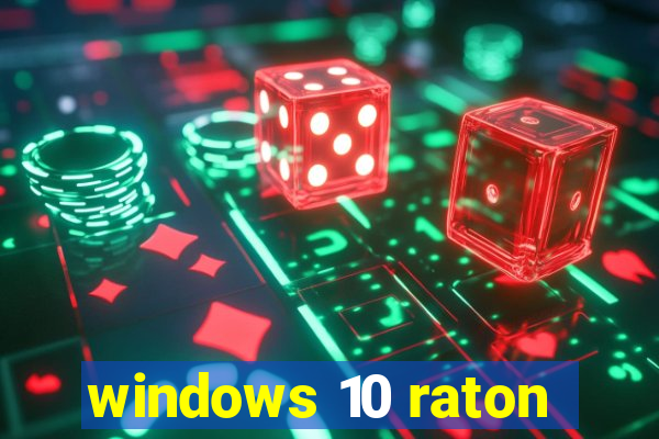 windows 10 raton