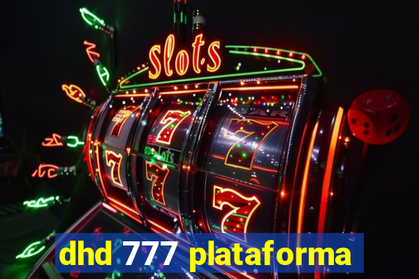 dhd 777 plataforma