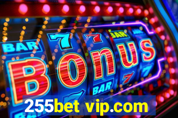 255bet vip.com