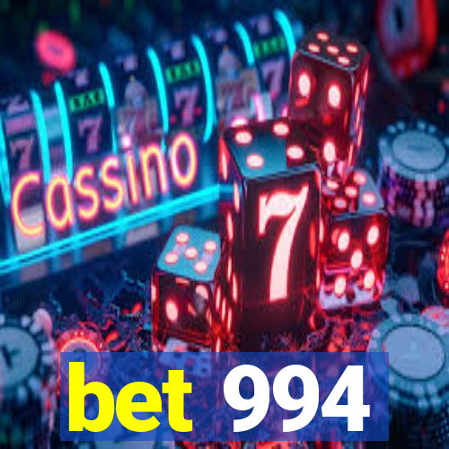 bet 994