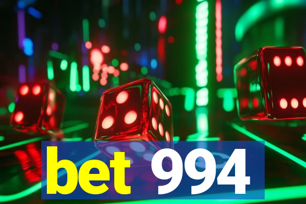 bet 994