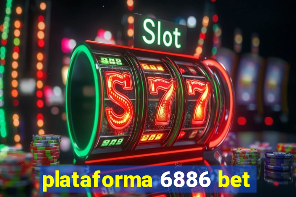 plataforma 6886 bet
