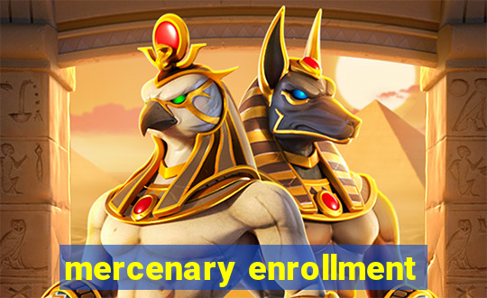 mercenary enrollment
