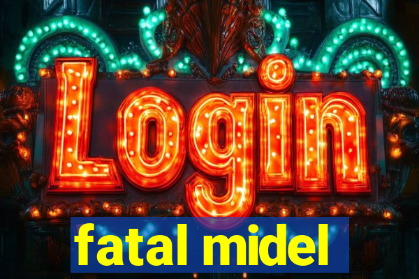 fatal midel