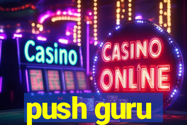 push guru