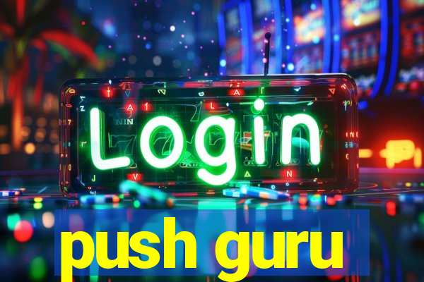 push guru