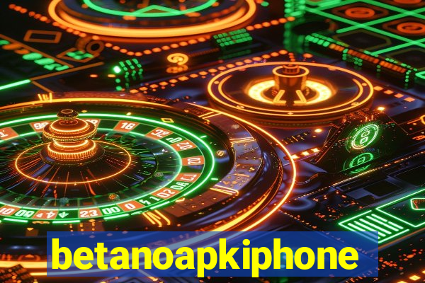 betanoapkiphone