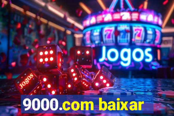 9000.com baixar
