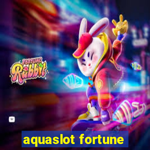 aquaslot fortune