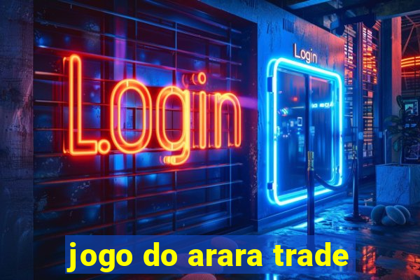 jogo do arara trade