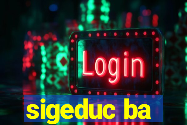 sigeduc ba