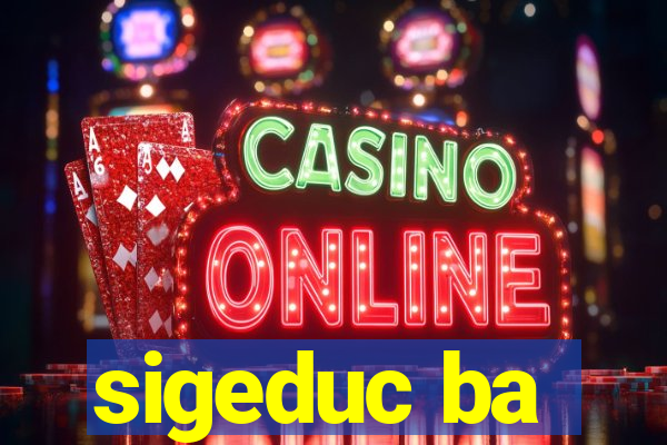 sigeduc ba