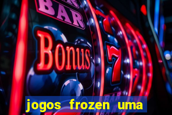 jogos frozen uma aventura congelante problema em dobro