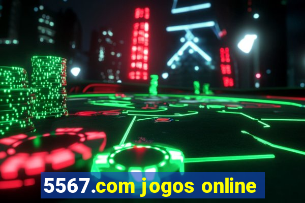 5567.com jogos online