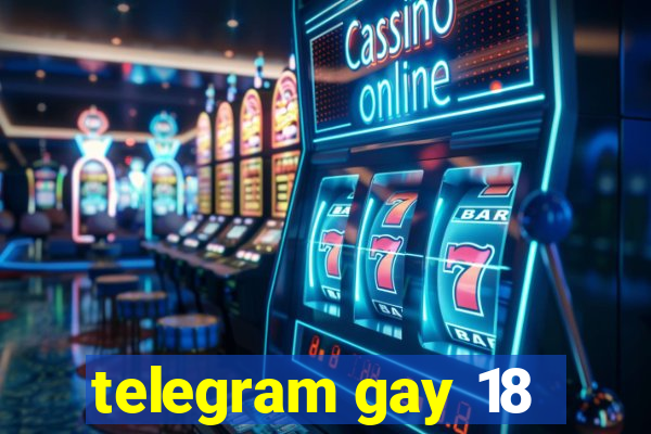 telegram gay 18