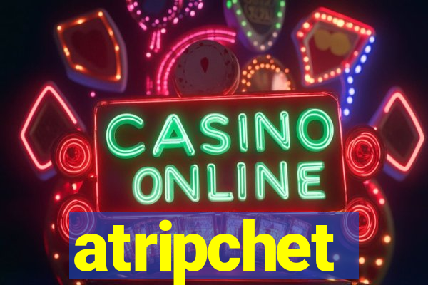 atripchet