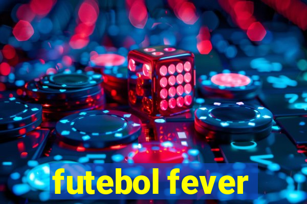 futebol fever