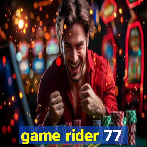 game rider 77
