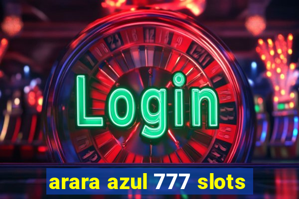 arara azul 777 slots