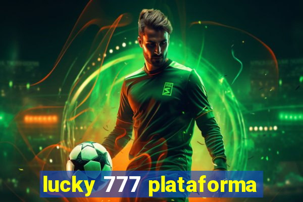 lucky 777 plataforma