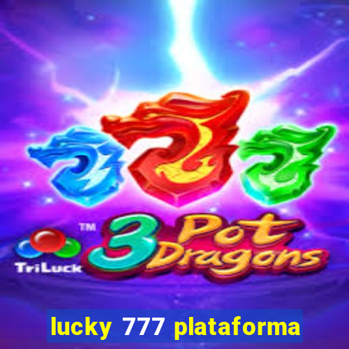 lucky 777 plataforma