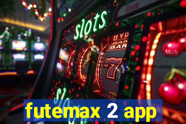 futemax 2 app