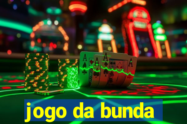 jogo da bunda