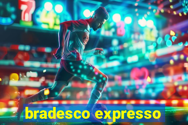 bradesco expresso