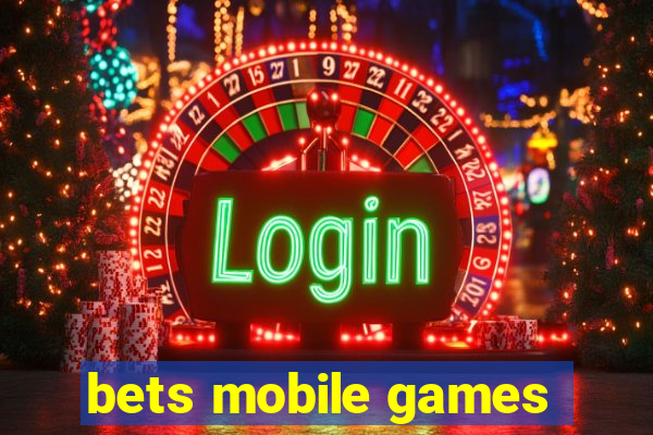 bets mobile games