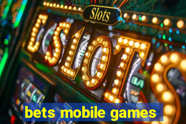 bets mobile games