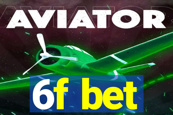 6f bet