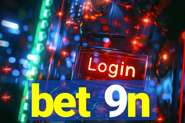bet 9n