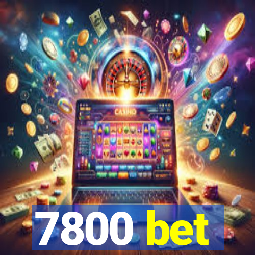 7800 bet