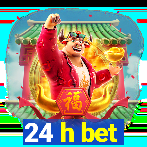 24 h bet