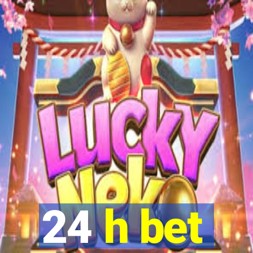 24 h bet