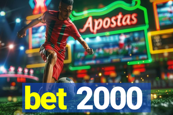 bet 2000