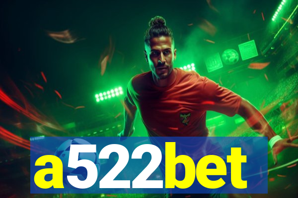 a522bet