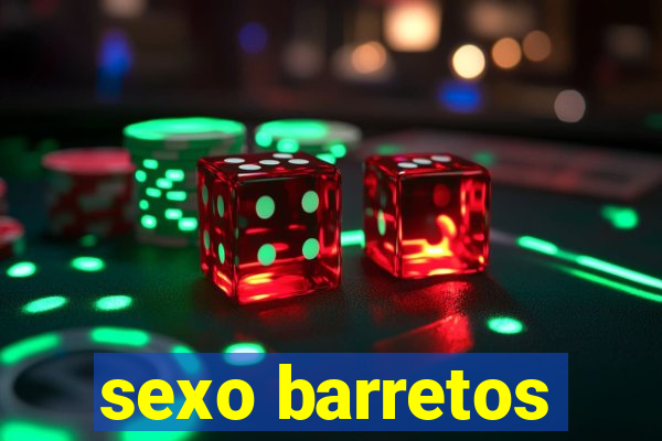 sexo barretos