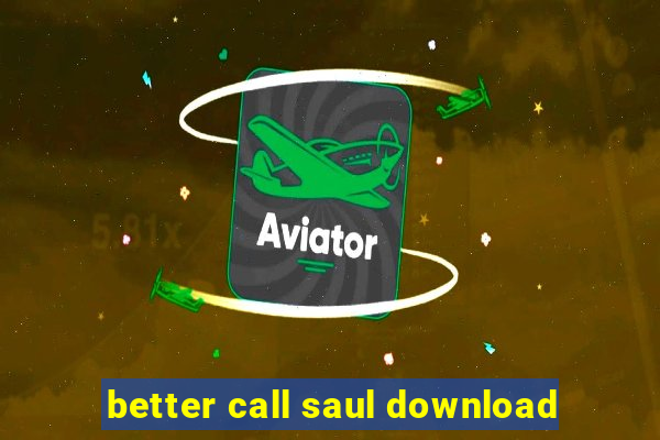 better call saul download