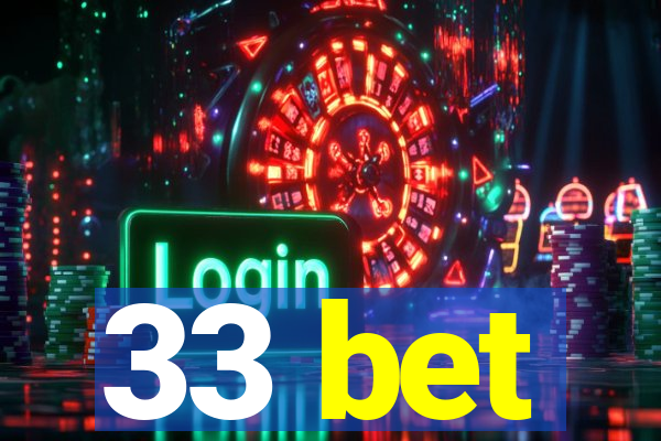 33 bet