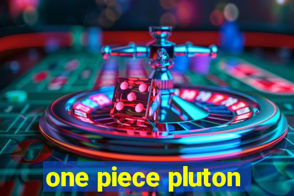 one piece pluton