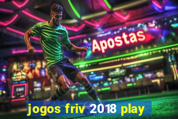 jogos friv 2018 play