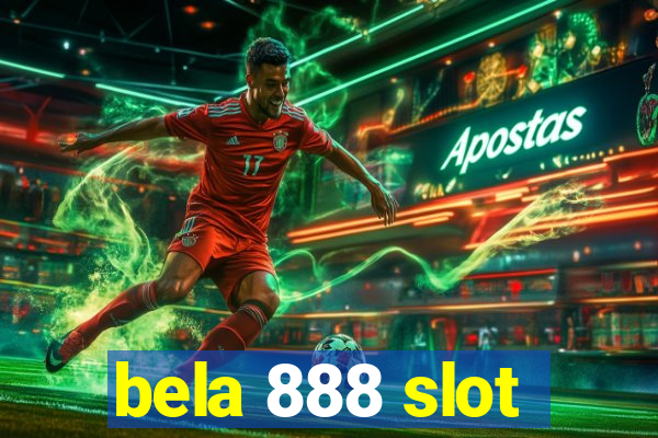 bela 888 slot