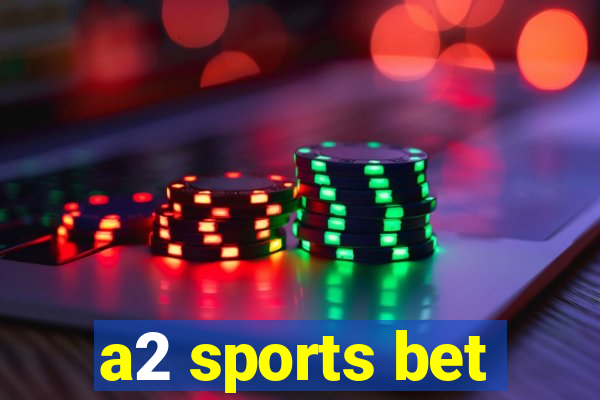 a2 sports bet