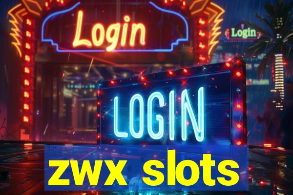 zwx slots