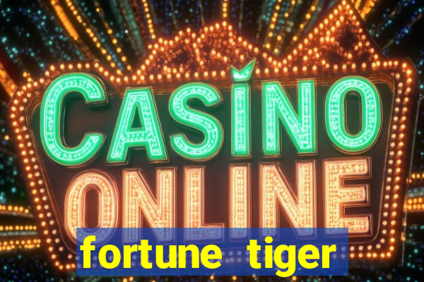 fortune tiger gratis teste