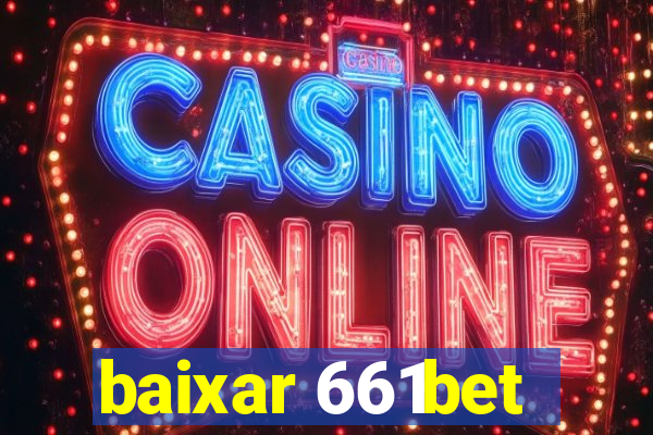 baixar 661bet