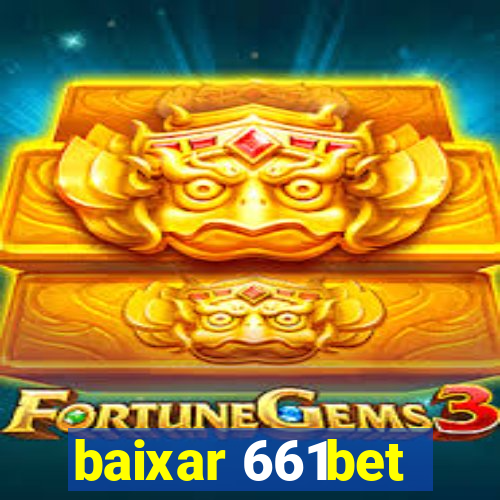 baixar 661bet