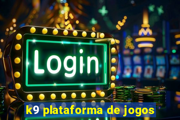 k9 plataforma de jogos